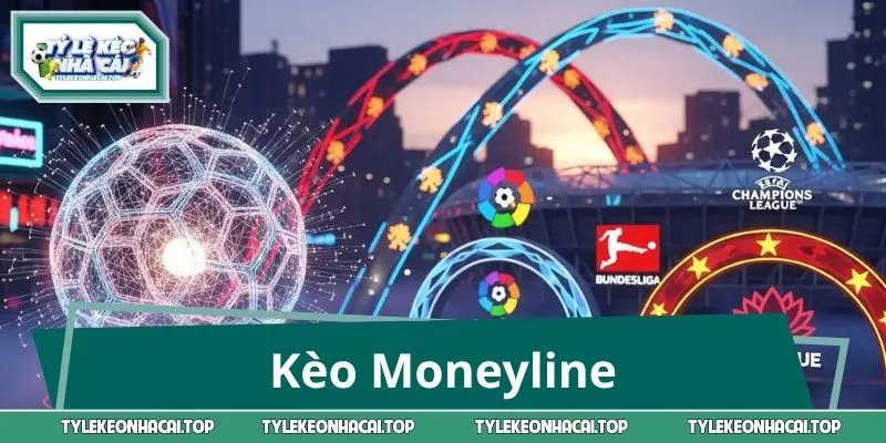 Giải Mã Kèo Moneyline: Bí Mật Đằng Sau Những Vé Cược 